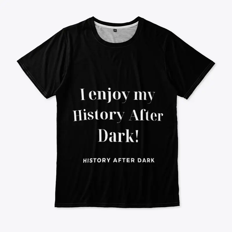 I enjoy my history after dark!