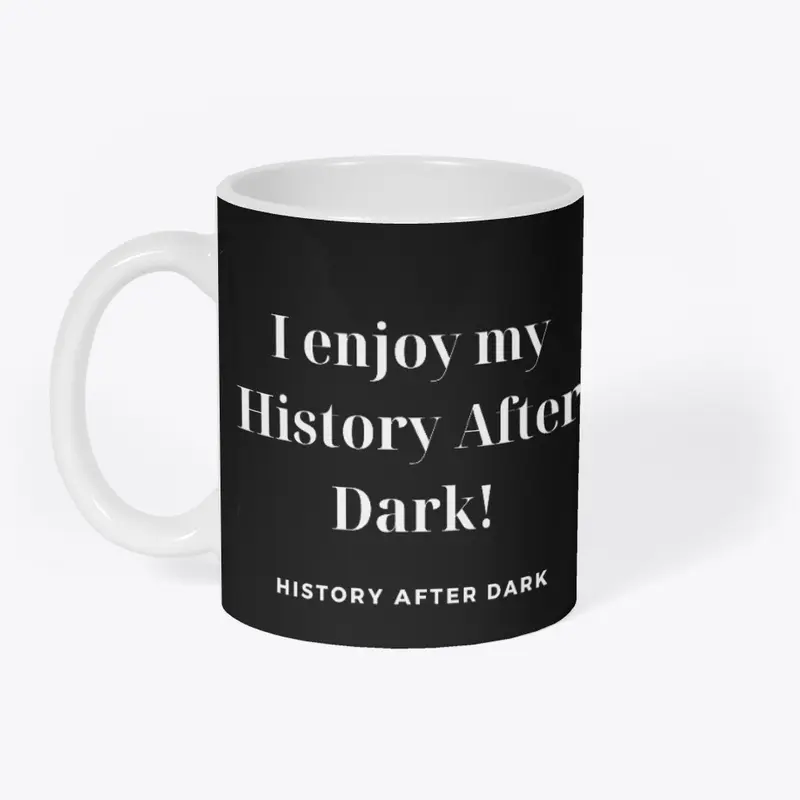 I enjoy my history after dark!