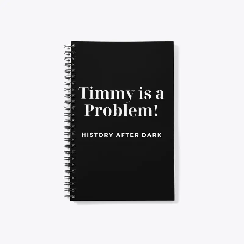 Timmy is a problem!